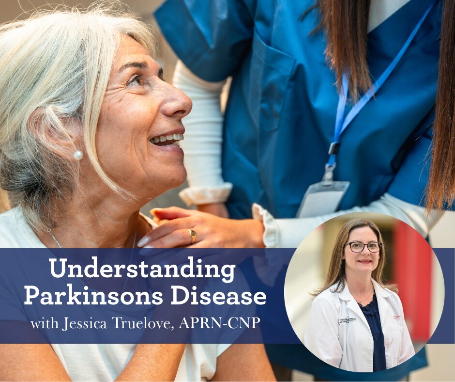 Event graphic titled “Understanding Parkinson’s Disease” with Jessica Truelove, APRN-CNP, showing a caregiver assisting an older woman and a professional headshot of the speaker.